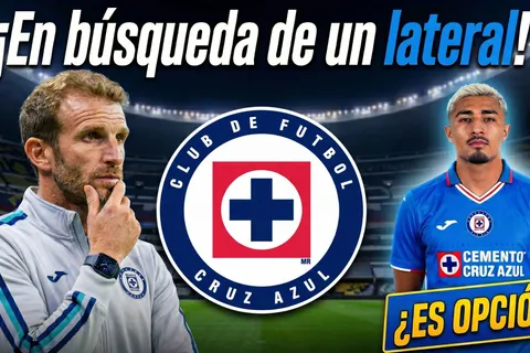 El perfil de jugador que Cruz Azul buscaría para su lateral derecho
